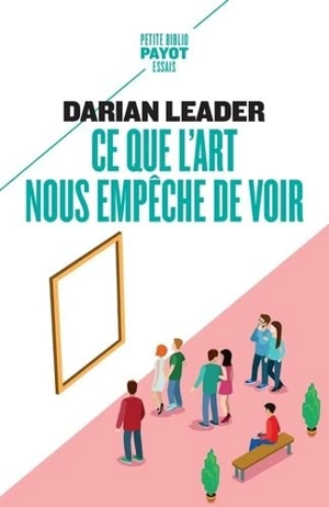 Ce que l'art nous empêche de voir - Darian Leader