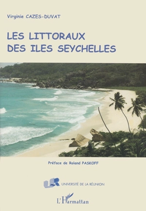 Les littoraux des îles Seychelles - Virginie Cazes-Duvat