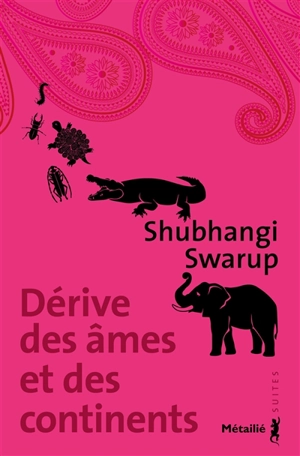 Dérive des âmes et des continents - Shubhangi Swarup