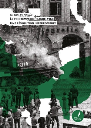 Le printemps de Prague, 1968 : une révolution interrompue ? - Miroslav Novak