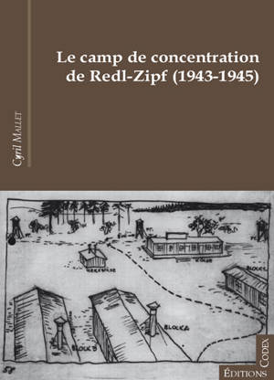 Le camp de concentration de Redl-Zipf (1943-1945) - Cyril Mallet