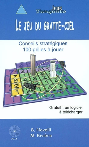 Le jeu du gratte-ciel : conseils stratégiques : 100 grilles à jouer - Bernard Novelli