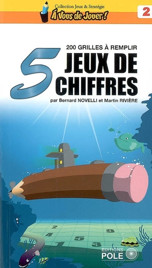 5 jeux de chiffres : 200 grilles à remplir - Bernard Novelli