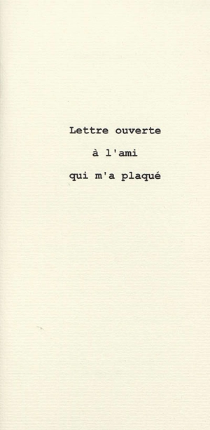 Lettre ouverte à l'ami qui m'a plaqué - Frédéric Arrou