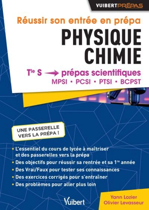Réussir son entrée en prépa : physique chimie : terminale S, prépas scientifiques, MPSI, PCSI, PTSI, BCPST - Yann Lozier