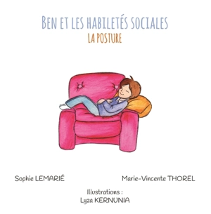 Ben et les habiletés sociales. Vol. 2. La posture - Sophie Lemarié