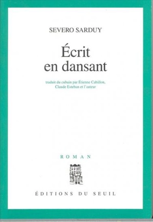 Ecrit en dansant - Severo Sarduy