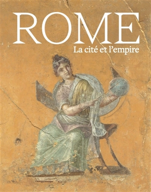 Rome : la cité et l'Empire