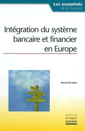 Intégration du système bancaire financier en Europe - Pascal de Lima