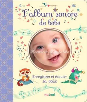 L'album sonore de bébé : enregistrer et écouter sa voix - Federica Romagnoli