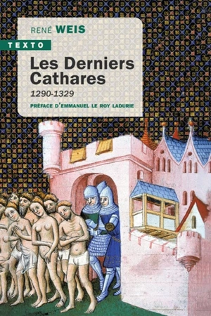 Les derniers cathares : 1290-1329 - René Weis
