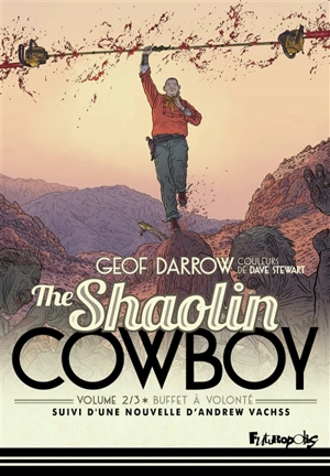 Shaolin cowboy. Vol. 2. Buffet à volonté. Le chemin du non chemin - Geof Darrow