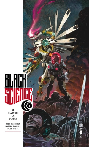 Black science. Vol. 1. De Charybde en Scylla - Rick Remender