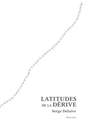 Latitudes de la dérive : poèmes - Serge Delaive