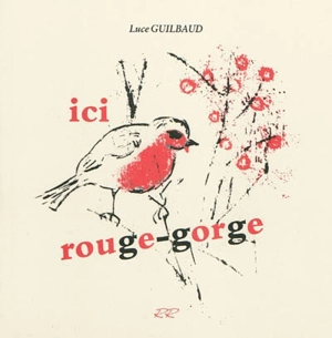 Ici rouge-gorge - Luce Guilbaud