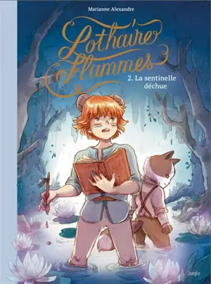 Lothaire flammes. Vol. 2. La sentinelle déchue - Marianne Alexandre