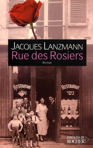 Rue des Rosiers. Vol. 1 - Jacques Lanzmann