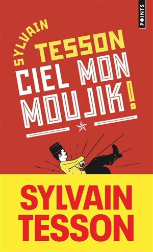 Ciel mon moujik ! : et si vous parliez russe sans le savoir ? - Sylvain Tesson