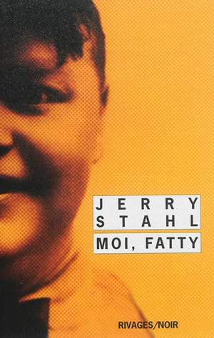 Moi, Fatty - Jerry Stahl