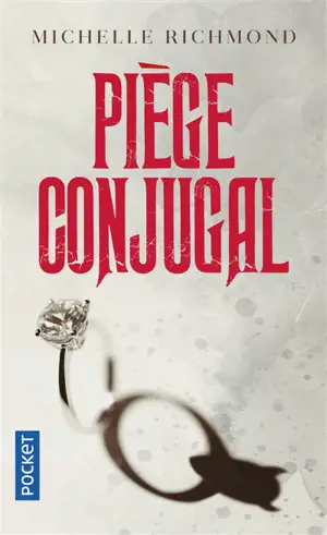 Piège conjugal - Michelle Richmond