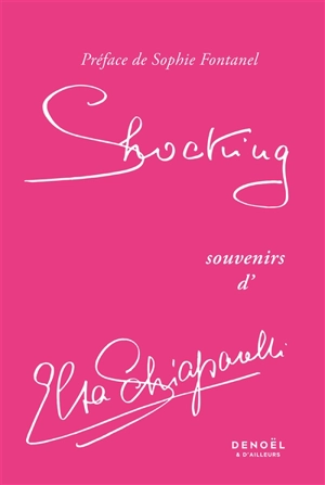 Shocking : souvenirs d'Elsa Schiaparelli - Elsa Schiaparelli
