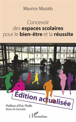 Concevoir des espaces scolaires pour le bien-être et la réussite - Maurice Mazalto