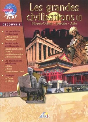 Les grandes civilisations. Vol. 1. Moyen-Orient, Europe, Asie - Christian Ponchon