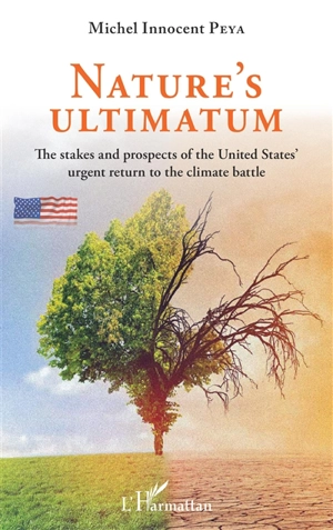 Nature's ultimatum : the stakes and prospects of the United States' urgent return to the climate battle - Michel Innocent Peya