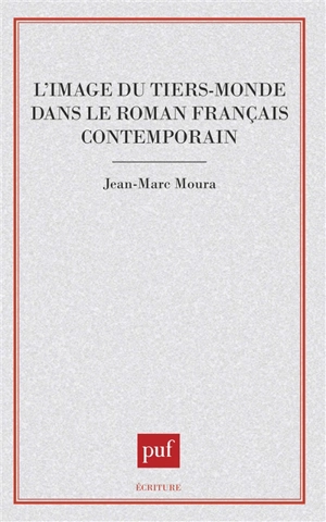 L'Image du tiers-monde dans le roman français contemporain - Jean-Marc Moura