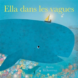 Ella dans les vagues - Britta Teckentrup