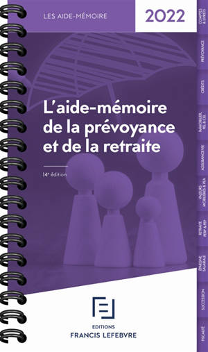 L'aide-mémoire de la prévoyance et de la retraite : 2022 - Editions Francis Lefebvre