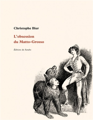 L'obsession du Matto-Grosso - Christophe Bier