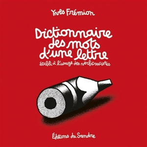 Dictionnaire des mots d'une lettre : établi à l'usage des verbicrucistes - Yves Frémion