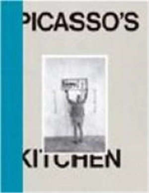 Picasso's Kitchen - Pablo Picasso