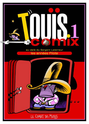 Touïs comix. Vol. 1. Au-delà du sergent Laterreur : les années Pilote - Touïs