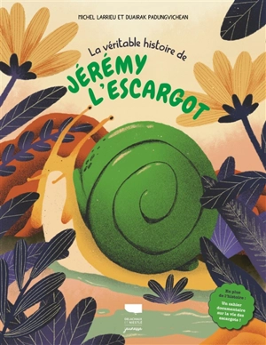 La véritable histoire de Jérémy l'escargot - Michel Larrieu