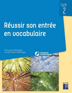 Réussir son entrée en vocabulaire : cycle 2 - Françoise Bellanger