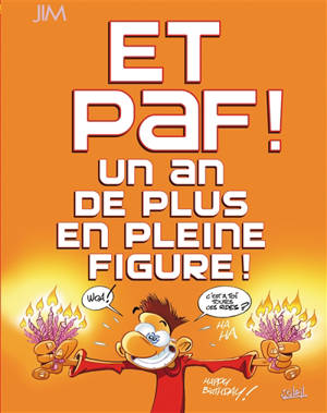 Et paf ! Un an de plus en pleine figure ! - Jim