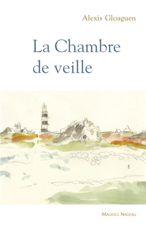 La chambre de veille - Alexis Gloaguen