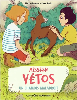 Mission vétos. Vol. 9. Un chamois maladroit - Pierre Gemme