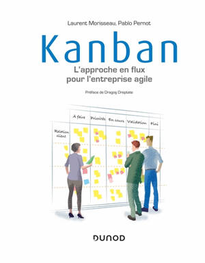 Kanban : l'approche en flux pour l'entreprise agile - Laurent Morisseau