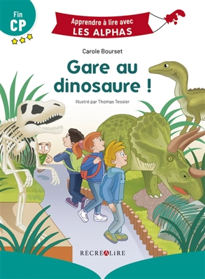 Gare au dinosaure ! : fin CP - Carole Bourset