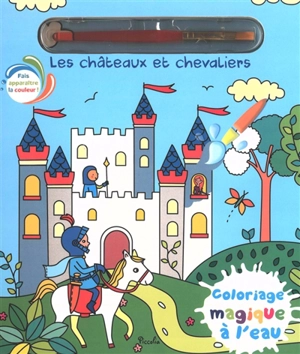 Les châteaux et chevaliers - Elisabeth Morais