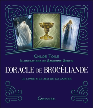 L'oracle de Brocéliande : le livre & le jeu de 53 cartes - Chloé Toile