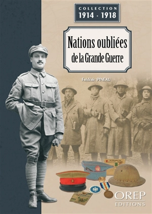 Nations oubliées de la Grande Guerre - Frédéric Pineau