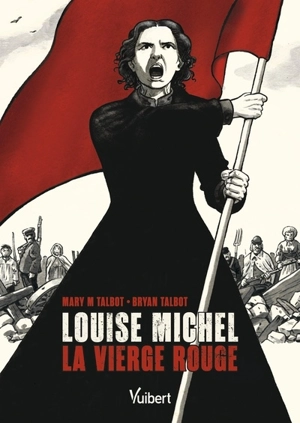 Louise Michel, la vierge rouge - Mary Margaret Talbot