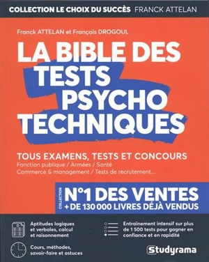 La bible des tests psychotechniques : tous examens, tests et concours - Franck Attelan