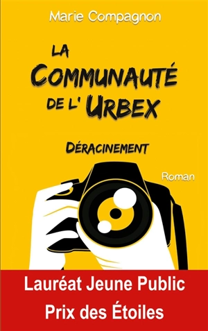 La Communauté de l'Urbex : T1 : Déracinement - Marie Compagnon