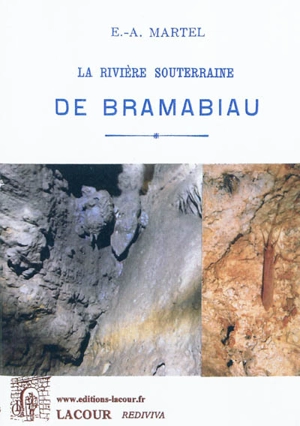 La rivière souterraine de Bramabiau - Edouard-Alfred Martel