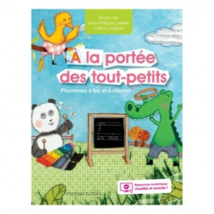 A la portée des tout-petits : phonèmes à lire et à chanter - Bruno Vay